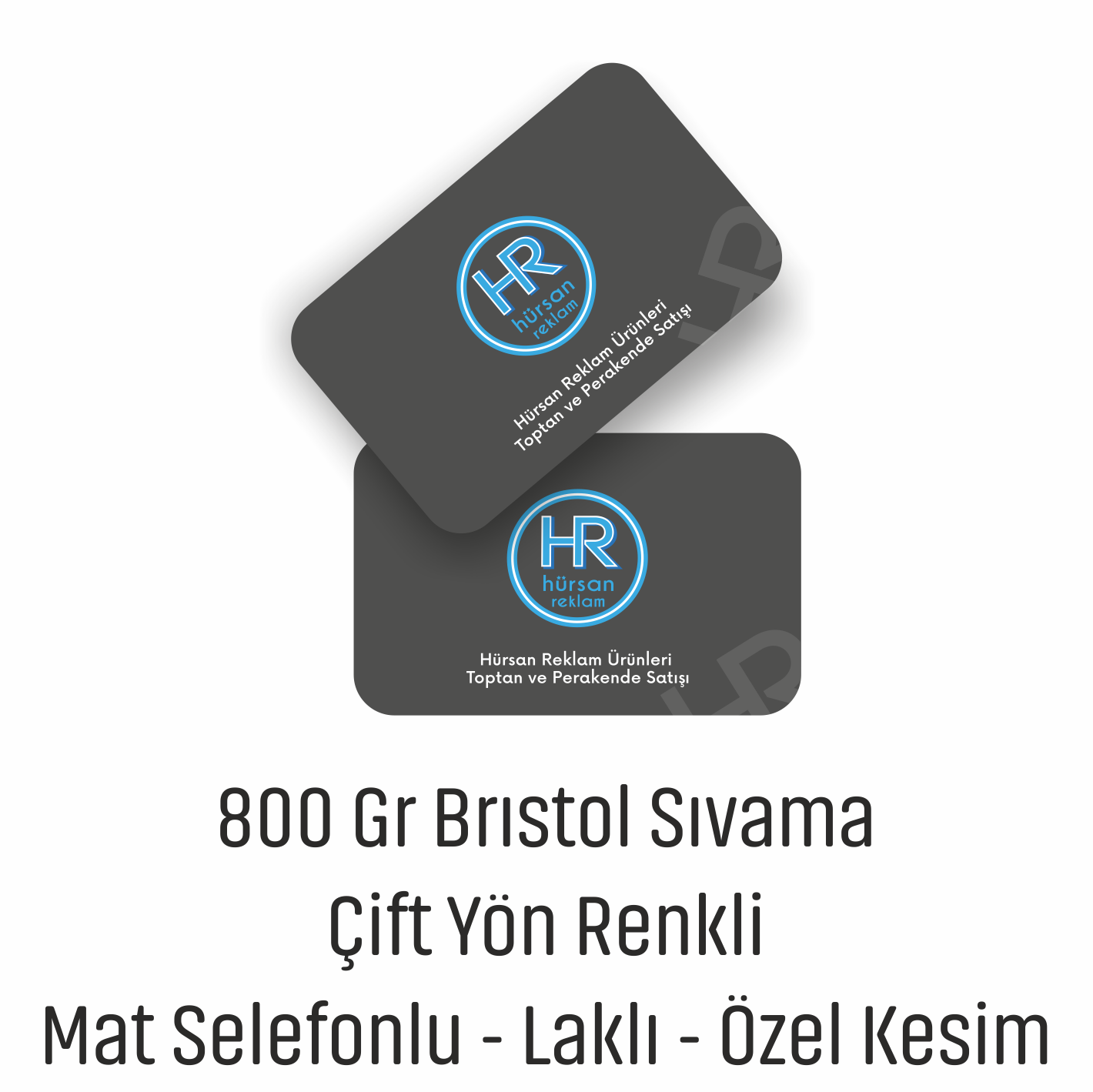 800gr BRISTOL SIVAMA ÇİFT YÖN MAT SELEFONLU LAKLI ÖZEL KESİM KARTVİZİT