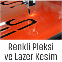 RENKLİ PLEKSİ VE LAZER KESİM